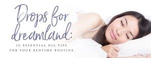 10 Essential Oil Tips for Your Bedtime Routine
